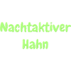 Nachtaktiver Hahn