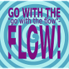 GO with the FLOW!