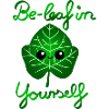 Be-leaf in yourself