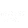 Da bin ich raus...