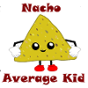 Nacho Average Kid