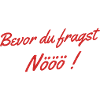 Bevor du fragst....NÖÖÖ