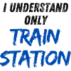 I understand only Train Station