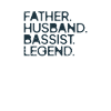 Funny Gift Dad Husband Bassist