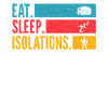 Eat Sleep Isolations Repeat Dance Shirt