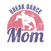 Break Dance Mom