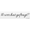 #wer.hat.gefragt?