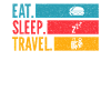 Eat Sleep Travel Repeat Reise Design