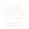 I Turn Coffee Into Code