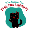 Destroy Patriarchy Cat – Feminist Rebel