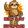 Slowness is my strength