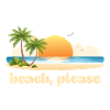 Beach, please