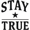 STAY TRUE