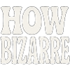 How Bizarre