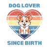 Dog Lover Since Birth