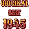 ORIGINAL SINCE 1945