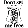 don't set me free