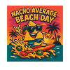 Nacho Average Beach Day Design