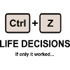 Ctrl + Z Life Decisions