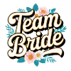 Team Bride! Customizable