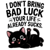 I dont bring bad luck