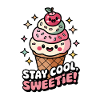 Stay Cool, Sweetie!