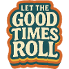 Let the Good Times Roll