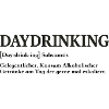 Daydrinking Funny Alcohol Sayings