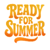 READY FOR SUMMER