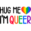 Hugs welcome: I'm queer