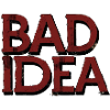 Bad Idea