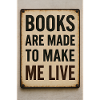 Books keep me alive