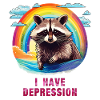 RACCOON I HAVE DEPRESSION