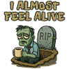 I Almost Feel Alive Zombie