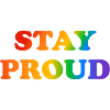 RESTEZ FIER Arc-en-ciel Fierté LGBT