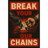 break your/our chains!