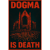 dogma is death
