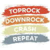 Toprock Downrock Crash Repeat