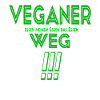 Veganer...WEG
