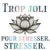 TropJoliPourStresser