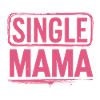 Single Mama Power Saying
