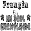 Frangin En Un Seul Exemplaire