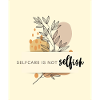 Self-care is not selfish