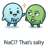 NaCl? That's salty – Chemistry with taste