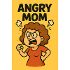 Angry Mom