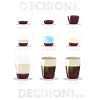 Decisions Decisions Coffee Choices