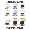 Decisions Decisions Coffee Choices