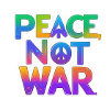 Peace, not war