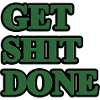 Get Shit Done