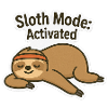 Faultiermodus: AN - Sloth Mode activated